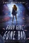 Good Girl Gone Bad: Valencia Lamb Book Two by Emily Kazmierski Hardcover Book