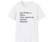 Funny Meme TShirt, I Got PTSD Joke Tee, Gift Shirt
