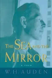 The Sea and the Mirror: A Commentary on Shakespeare's The Tempest [W.H. Auden: C