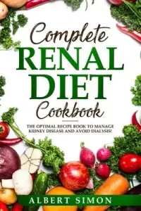 在飛比找博客來優惠-Complete Renal Diet Cookbook: 