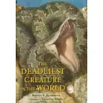 THE DEADLIEST CREATURE IN THE WORLD