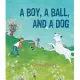 A Boy, a Ball, and a Dog