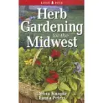HERB GARDENING FOR THE MIDWEST