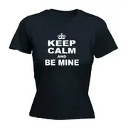 Keep Calm And Be Mine - Funny Novelty Womens T-Shirt T Shirt Tshirt