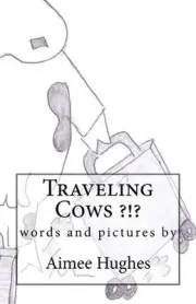 Traveling Cows ?!? by Aimee Hughes (English) Paperback Book