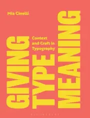 Giving Type Meaning: Context and Craft in Typography by Cinelli, Mia [Paperback]