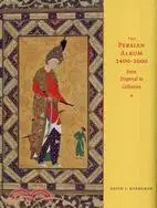 在飛比找三民網路書店優惠-The Persian Album, 1400-1600: 