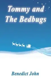 Tommy and The Bedbugs by Benedict John (English) Paperback Book