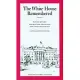 The White House Remembered, Volume 1: Recollections by Presidents Richard M. Nixon, Gerald R. Ford, Jimmy Carter, and Ronald Reagan