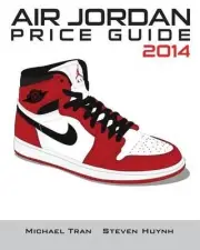Air Jordan Price Guide 2014 (Color) by Michael Tran (English) Paperback Book