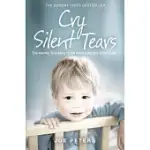 CRY SILENT TEARS: THE HORRIFIC TRUE STORY OF THE MUTE LITTLE BOY IN THE CELLAR