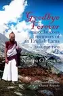 Goodbye Forever - volume II: miscellaneous memoirs of an English Lama by Ngakpa