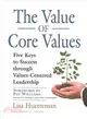 The Value of Core Values ― Five Keys to Success Through Values-Centered Leadership