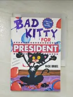 【書寶二手書T7／原文小說_ASI】BAD KITTY FOR PRESIDENT_BRUEL, NICK