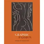 GRAPHIC PASSION: MATISSE AND THE BOOK ARTS