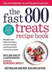The Fast 800 Treats Recipe Book: Healthy and delicious bakes, savoury snacks