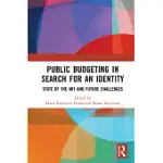 PUBLIC BUDGETING IN SEARCH FOR AN IDENTITY: STATE OF THE ART AND FUTURE CHALLENGES