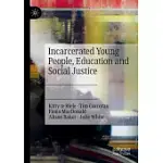 INCARCERATED YOUNG PEOPLE, EDUCATION AND SOCIAL JUSTICE