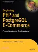 Beginning PHP And PostgreSQL E-Commerce ― From Novice to Professional