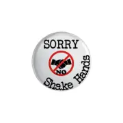 1.25 " Pin Flat back Button Keyring Badge Reel Cover - Sorry NO Shake Hands