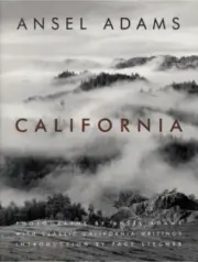 Ansel Adams California With Classic Writings by Steinbeck Kerouac Whitman Didion