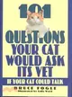 101 Questions Your Cat Would Ask Its Vet If Your Cat Could Talk