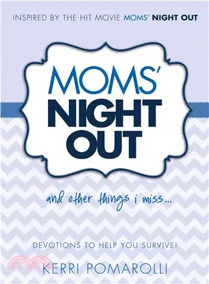 Moms' Night Out and Other Things I Miss! ― Devotions to Help You Survive!