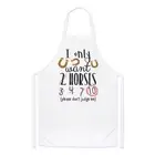 I Only Want 2 Horses Chefs Apron - Funny Pony