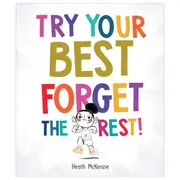 Try Your Best, Forget The Rest by Heath McKenzie - Book