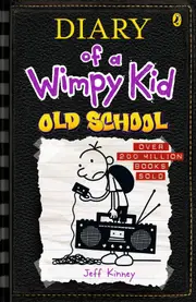 Diary of a Wimpy Kid: Old School (Book 10)
