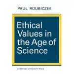 ETHICAL VALUES IN THE AGE OF SCIENCE