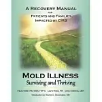 MOLD ILLNESS: SURVIVING AND THRIVING: A RECOVERY MANUAL FOR PATIENTS & FAMILIES IMPACTED BY CIRS