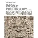 (7折)WORLD PREHISTORY AND ARCHAEOLOGY 4E CHAZAN 9781138089464 <華通書坊/姆斯>