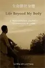 Life Beyond My Body: A Transgender Journey to Manhood in China (Paperback or Sof