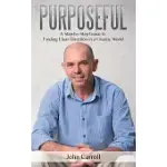 PURPOSEFUL: A STEP-BY-STEP GUIDE TO FINDING CLEAR DIRECTION IN A CHAOTIC WORLD