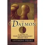 THE DAEMON: A GUIDE TO YOUR EXTRAORDINARY SECRET SELF