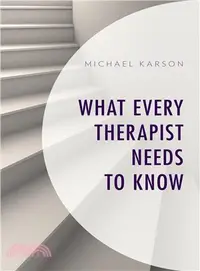 在飛比找三民網路書店優惠-What Every Therapist Needs to 