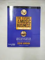 THE FUTURE OF THE MUSIC BUSINESS: HOW TO S【T5／財經企管_J4F】書寶二手書