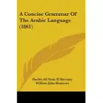 A CONCISE GRAMMAR OF THE ARABIC LANGUAGE