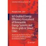 IOT-ENABLED ENERGY EFFICIENCY ASSESSMENT OF RENEWABLE ENERGY SYSTEMS AND MICRO-GRIDS IN SMART CITIES: HARNESSING THE POWER OF IOT TO CREATE SUSTAINABL