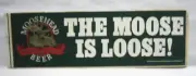 Vintage THE MOOSE IS LOOSE Moosehead Lager Beer Car Bumper Sticker NOS 11.5"