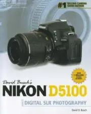 David Busch's Nikon D5100 Guide to Digital SLR Photography by David D Busch: New
