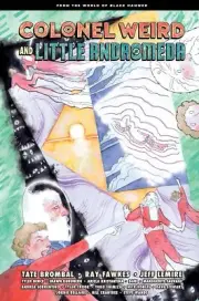 Colonel Weird and Little Andromeda: From the World of Black Hammer [Hardcover]