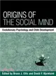 Origins Of The Social Mind ― Evolutionary Psychology And Child Development