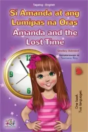 Amanda and the Lost Time (Tagalog English Bilingual Book for Kids): Filipino chi