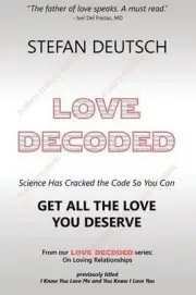 Love Decoded: Getting The Love You Deserve - for Relationships by Stefan Deutsch