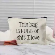Funny Zipped Pouch-Makeup Travel-This Bag Is Full Of Shit I Love - 20 x 14.5cm