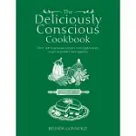 THE DELICIOUSLY CONSCIOUS COOKBOOK: OVER 100 VEGETARIAN RECIPES WITH GLUTEN-FREE, VEGAN AND DAIRY-FREE OPTIONS