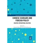 CHINESE SCHOLARS AND FOREIGN POLICY: DEBATING INTERNATIONAL RELATIONS