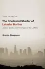 The Contested Murder of Latasha Harlins: Justice, Gender, and the Origins of the